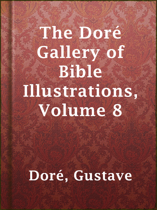 Title details for The Doré Gallery of Bible Illustrations, Volume 8 by Gustave Doré - Available